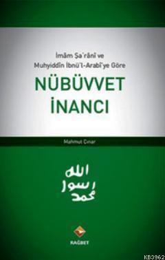 İmam Şarani ve Muhyiddin İbnü'l-Arabi'ye Göre Nübüvvet İnancı