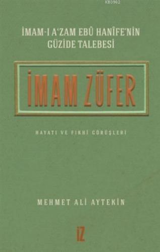 İmam Züfer - İmam-ı A'zam Ebu Hanife'nin Güzide Talebesi