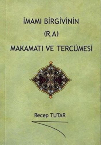 İmamı Birgivinin R.A Makamatı ve Tercümesi