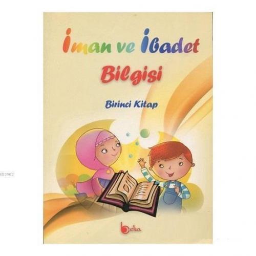 İman ve İbadet Bilgisi: Birinci Kitap