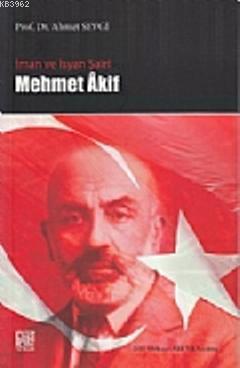 İman ve İsyan Şairi Mehmet Akif