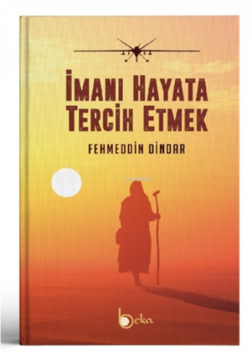 İmanı Hayata Tercih Etmek