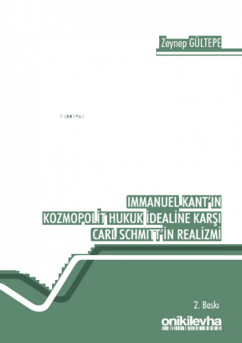 Immanuel Kant'ın Kozmopolit Hukuk İdealine Karşı Carl Schmitt'in Reali