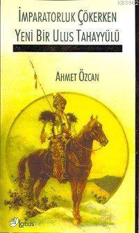 İmparatorluk Çökerken Yeni Bir Ulus Tahayyülü