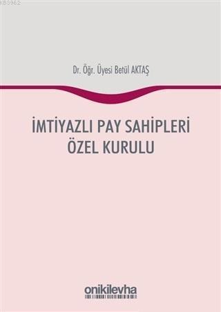 İmtiyazlı Pay Sahipleri Özel Kurulu