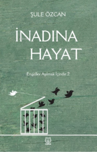 İnadına Hayat;Engeller Aşılmak İçindir 2