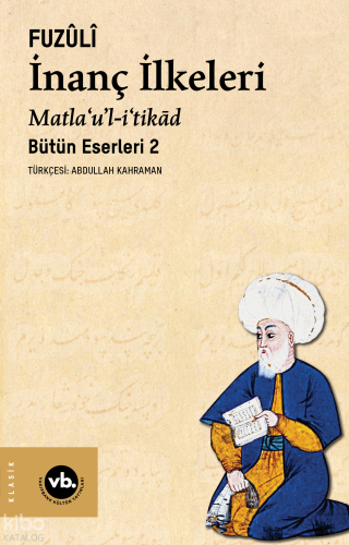 İnanç İlkeleri;Günümüz Türkçesiyle Bütün Eserleri 2