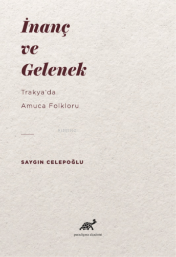 İnanç ve Gelenek: Trakya’da Amuca Folkloru