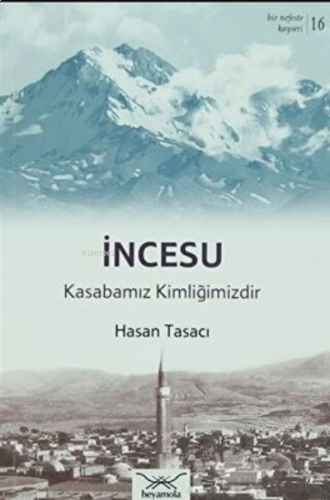 İncesu Kasabamız Kimliğimizdir