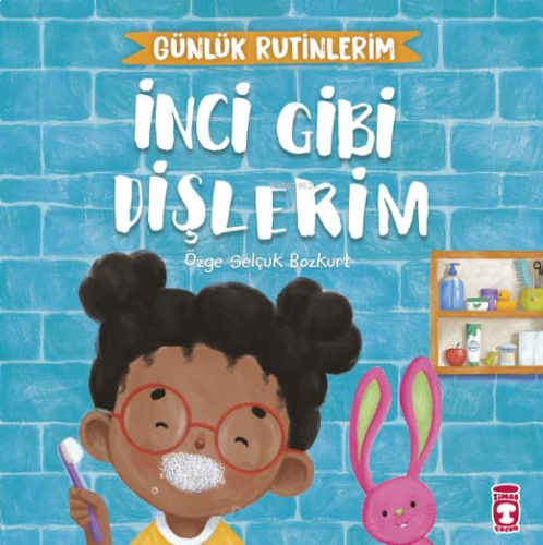 İnci Gibi Dişlerim - Günlük Rutinlerim