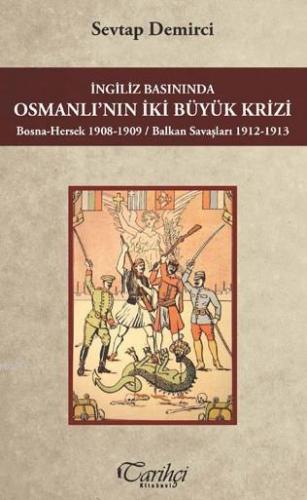 İngiliz Basınında Osmanlı'nın İki Büyük Krizi