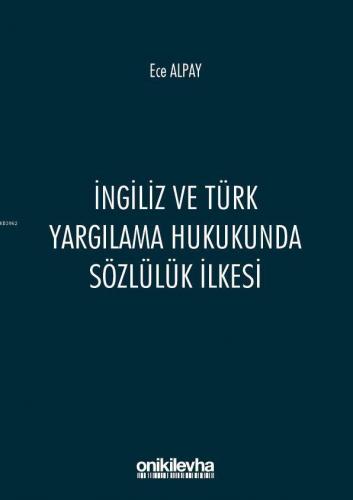 İngiliz ve Türk Yargılama Hukukunda Sözlülük İlkesi