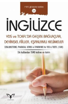 İngilizce YDS ve Toefl'da Geçen Bağlaçlar, Deyimsel Fiiller, Eşanlamlı