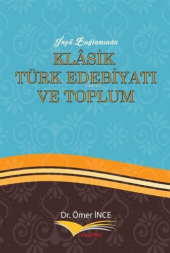 İnşa Bağlamında Klasik Türk Edebiyatı ve Toplum