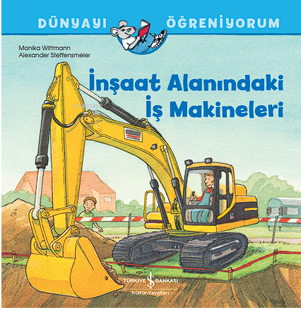 İnşaat Alanindaki İş Makineleri Dünyayi Öğreniyorum