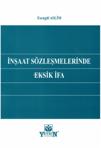 İnşaat Sözleşmelerinde Eksik İfa