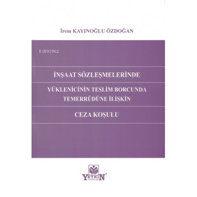 İnşaat Sözleşmelerinde Yüklenicinin Teslim Borcunda Temerrüdüne İlişki