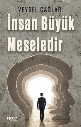 İnsan Büyük Meselidir