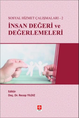 İnsan Değeri ve Değerlemeleri; Sosyal Hizmet Çalışmaları-2