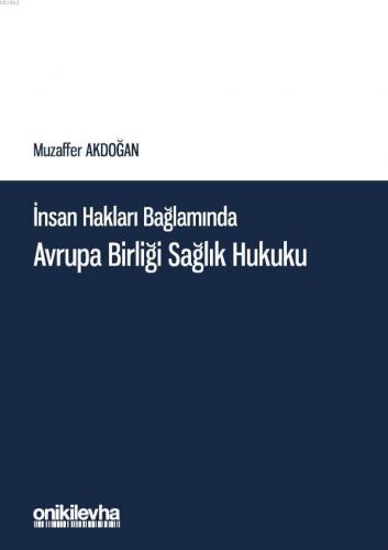 İnsan Hakları Bağlamında Avrupa Birliği Sağlık Hukuku