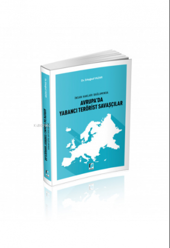 İnsan Hakları Bağlamında Avrupa'da Yabancı Terörist Savaşçılar