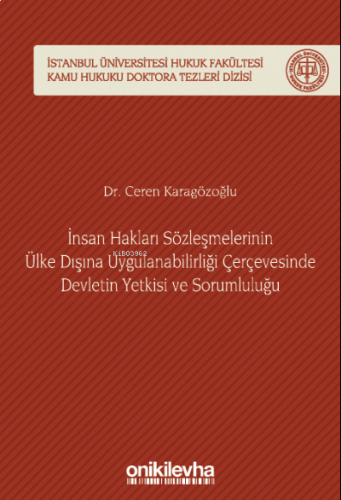 İnsan Hakları Sözleşmelerinin ;Ülke Dışına Uygulanabilirliği Çerçevesi