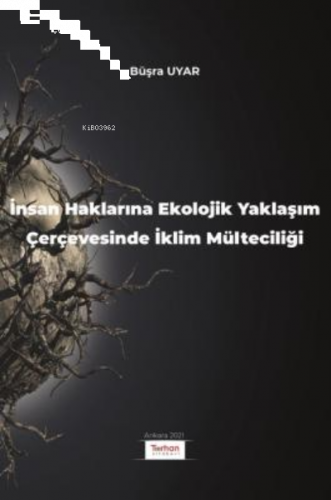 İnsan Haklarına Ekolojik Yaklaşım Çerçevesinde İklim Mülteciliği