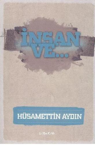 İnsan ve ...