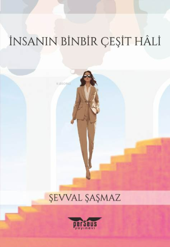 İnsanın Bin bir Çeşit Hâli