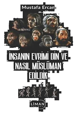 İnsanın Evrimi Din ve Nasıl Müslüman Edildik