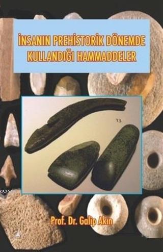 İnsanın Prehistorik Dönemde Kullandığı Ham Maddeler