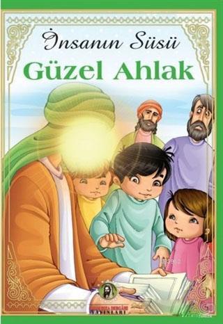 İnsanın Süsü Güzel Ahlak