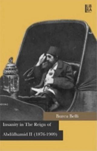 Insanity in The Reign of Abdülhamid II (1876-1909)