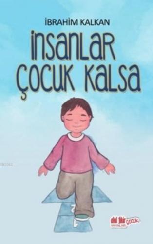 İnsanlar Çocuk Kalsa