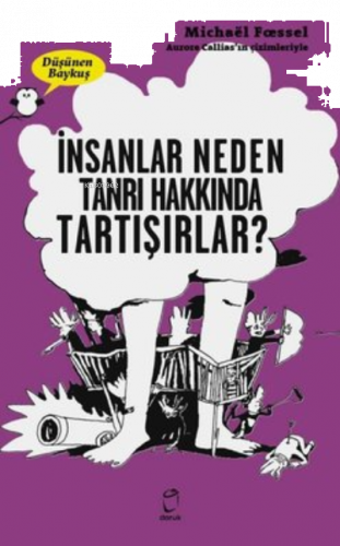 İnsanlar Neden Tanrılar Hakkında Tartışırlar? - Düşünen Baykuş