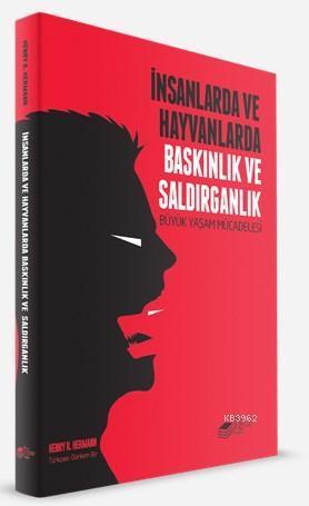 İnsanlarda ve Hayvanlarda Baskınlık ve Saldırganlık