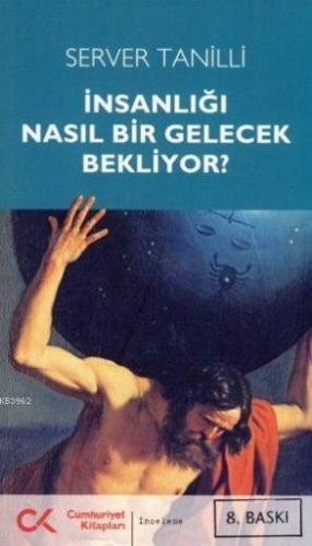 İnsanlığı Nasıl Bir Gelecek Bekliyor?