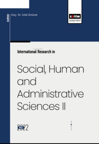 Internatıonal Research In Socıal, Human And Admınıstratıve Scıences II