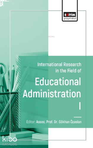 International Research in the Field of Educational Administration I