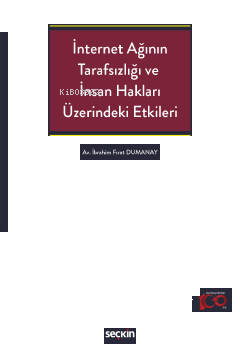 İnternet Ağının Tarafsızlığı ve İnsan Hakları Üzerindeki Etkileri