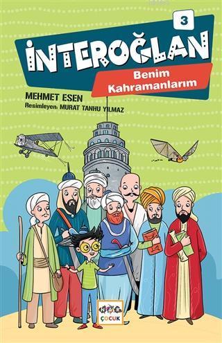 İnteroğlan 3 - Benim Kahramanlarım