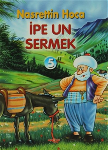 İpe Un Sermek Nasrettin Hoca- 5