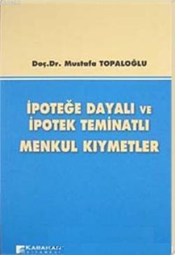 İpoteğe Dayalı ve İpotek Teminatlı Menkul Kıymetler