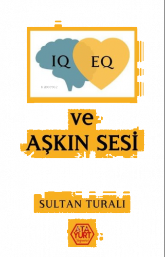 IQ - EQ ve Aşkın Sesi