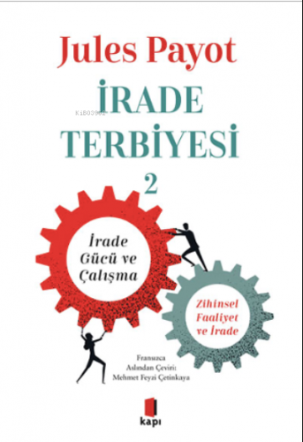 İrade Terbiyesi 2;İrade Gücü ve Çalışma Zihinsel Faaliyet ve İrade