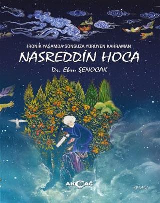 İronik Yaşamda Sonsuza Yürüyen Kahraman Nasreddin Hoca