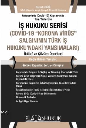 İş Hukuku Serisi Covid-19 "Korona Virüs" Salgının Türk İş Hukuku'ndaki