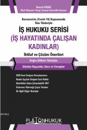 İş Hukuku Serisi İş Hayatında Çalışan Kadınlar