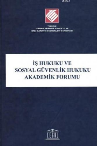 İş Hukuku ve Sosyal Güvenlik Hukuku Akademik Forumu