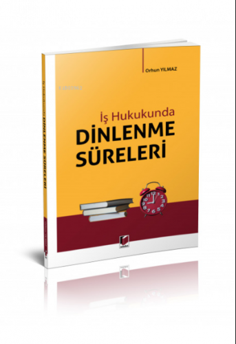 İş Hukukunda Dinlenme Süreleri